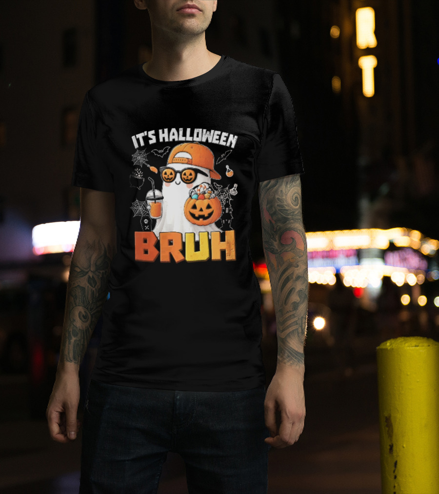 It's Halloween Bruh Ghost Cap Sunglasses Pumpkin Bucket Fun T-Shirt