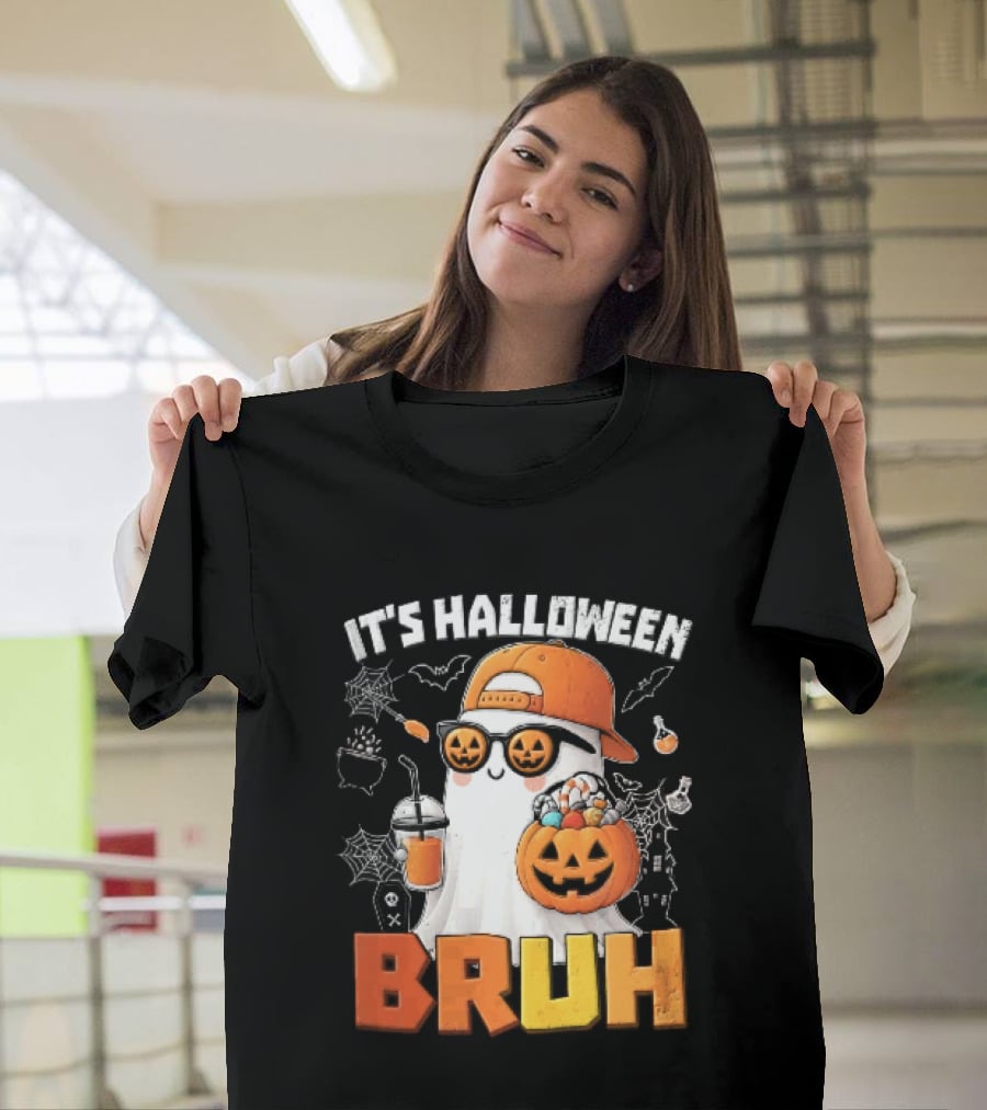 It's Halloween Bruh Ghost Cap Sunglasses Pumpkin Bucket Fun T-Shirt