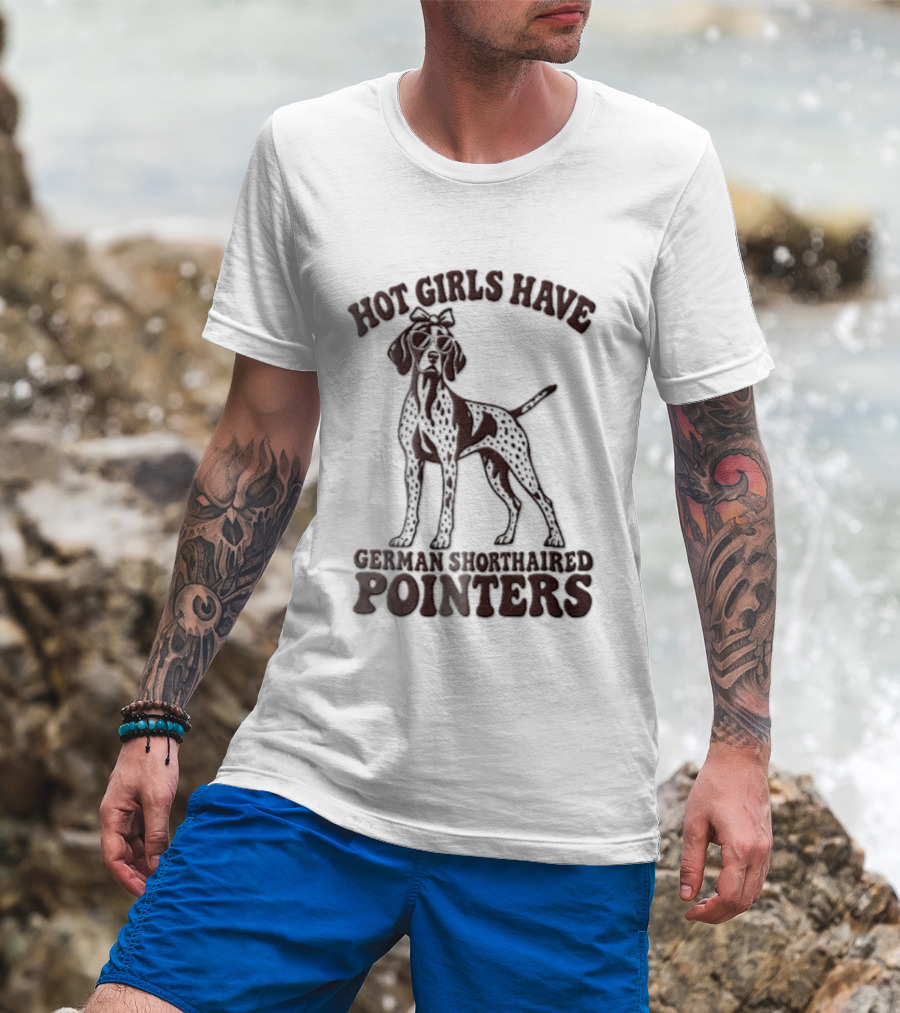 Hot Girls Have German Shorthaired Pointers Dog Wearing Sunglasses Hair Bow T-Shirt