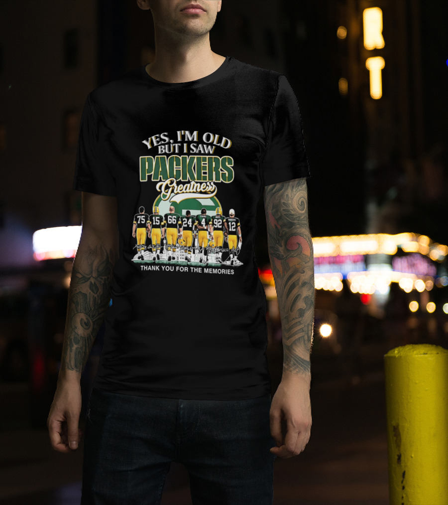 Yes I'm Old But I Saw Packers Greatness Thank You For The Memories T-Shirt