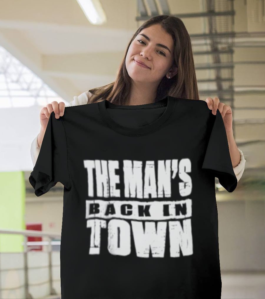 The Man's Back In Town WWE Wrestler Return T-Shirt