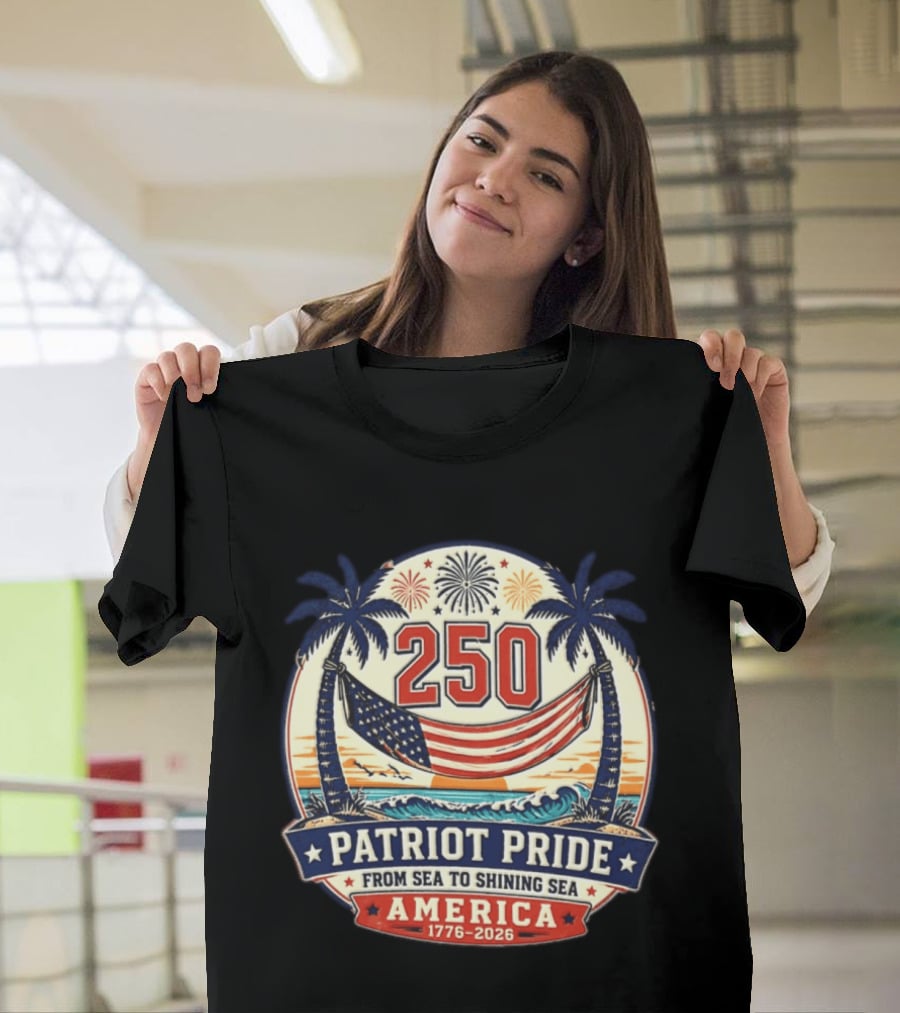 250 Patriot Pride America 1776 2026 From Sea To Shining Sea T-Shirt