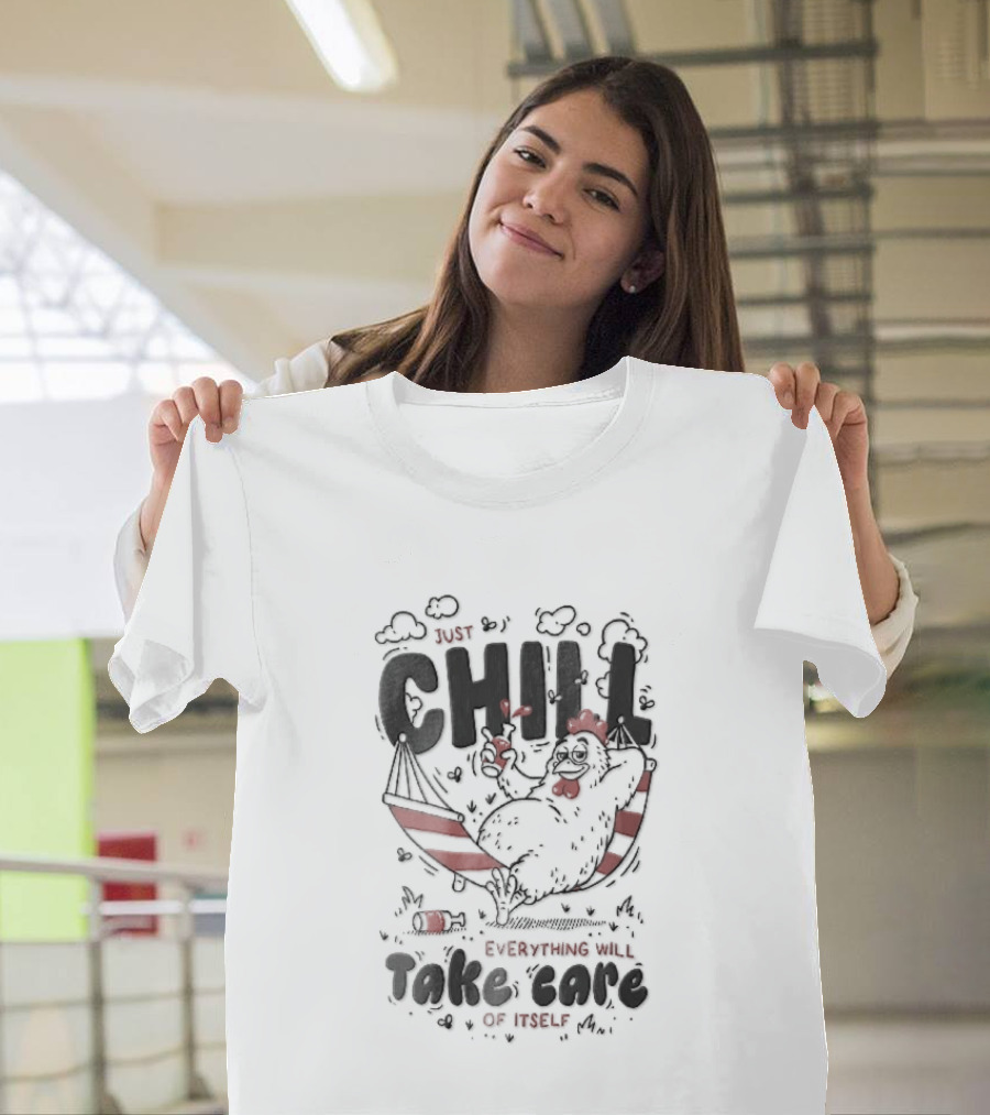 Just Chill Everything Will Take Care Of Itself Cartoon Chicken Relaxing Hammock T-Shirt