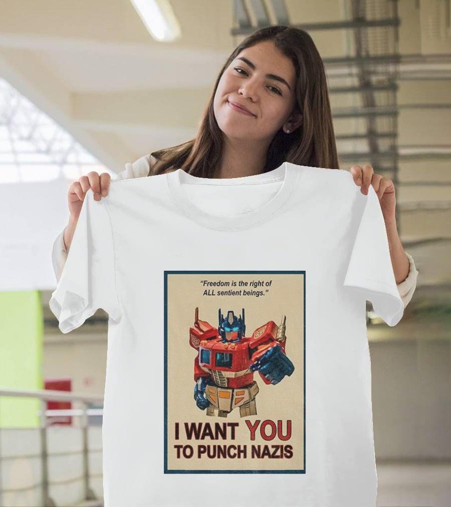 Make Prime Freedom Is The Right Of All Sentient Beings I Want You To Punch Nazis T-Shirt