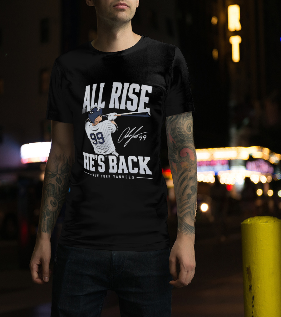 All Rise He's Back New York Yankees 99 T-Shirt