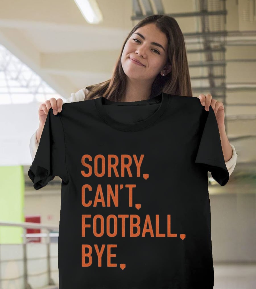 Sorry Can't Football Bye Chicago Bears Fan T-Shirt