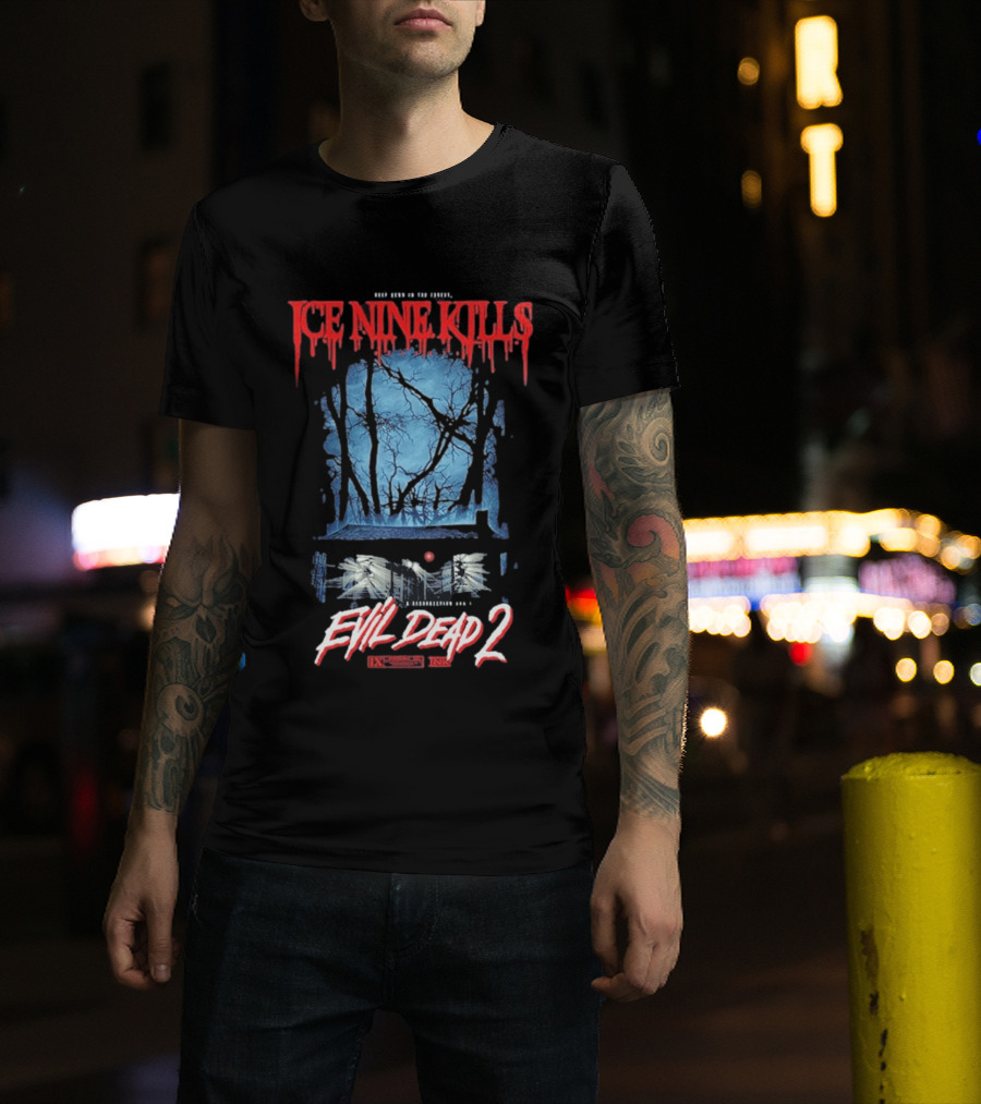 Ice Nine Kills Evil Dead 2 Resurrection Awaits Deep Down In The Forrest T-Shirt