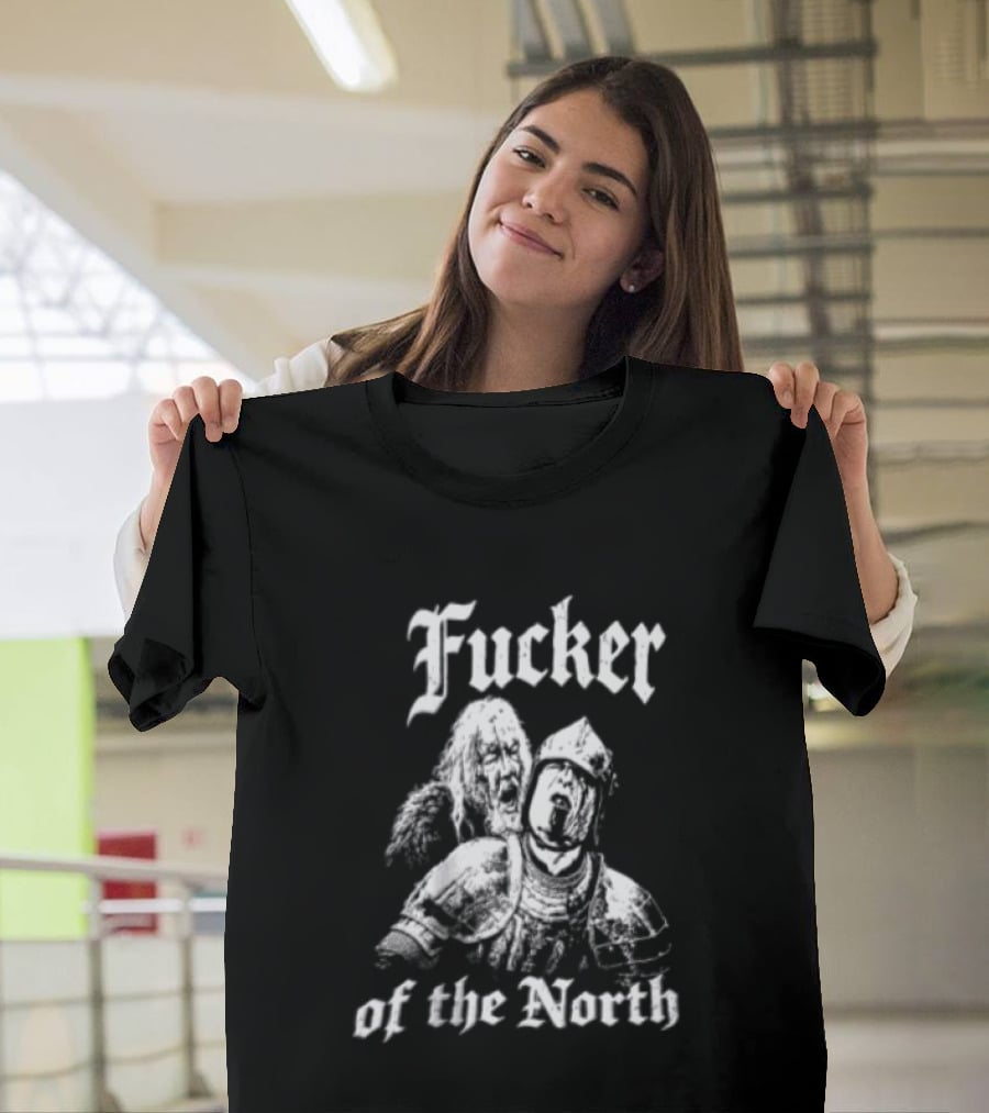 Fucker Of The North Knight And Bearded Man T-Shirt