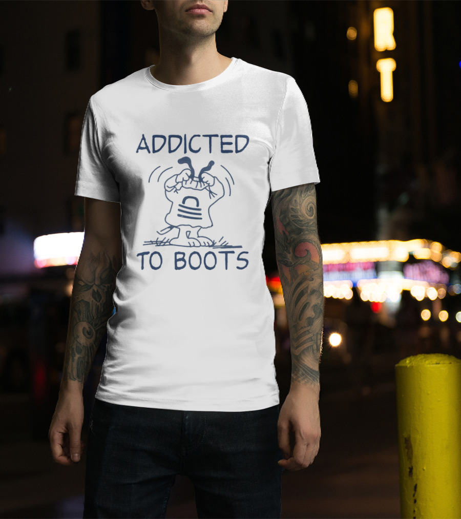 Addicted To Boots Humor Funny Cartoon T-Shirt