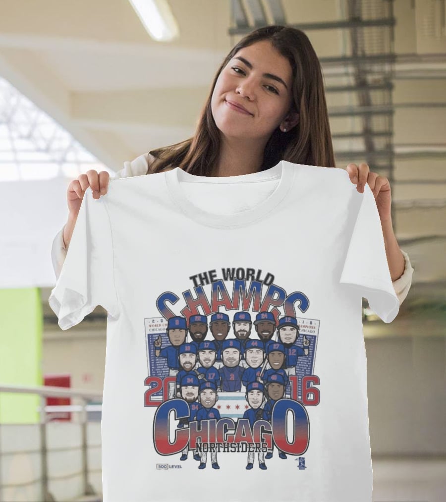 The World Champs 2016 Chicago Northsiders T-Shirt
