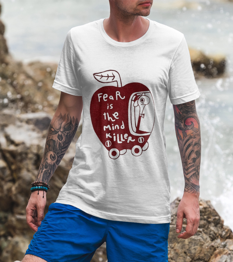 Fear Is The Mind Killer Red Apple With Wheels And Leaf T-Shirt