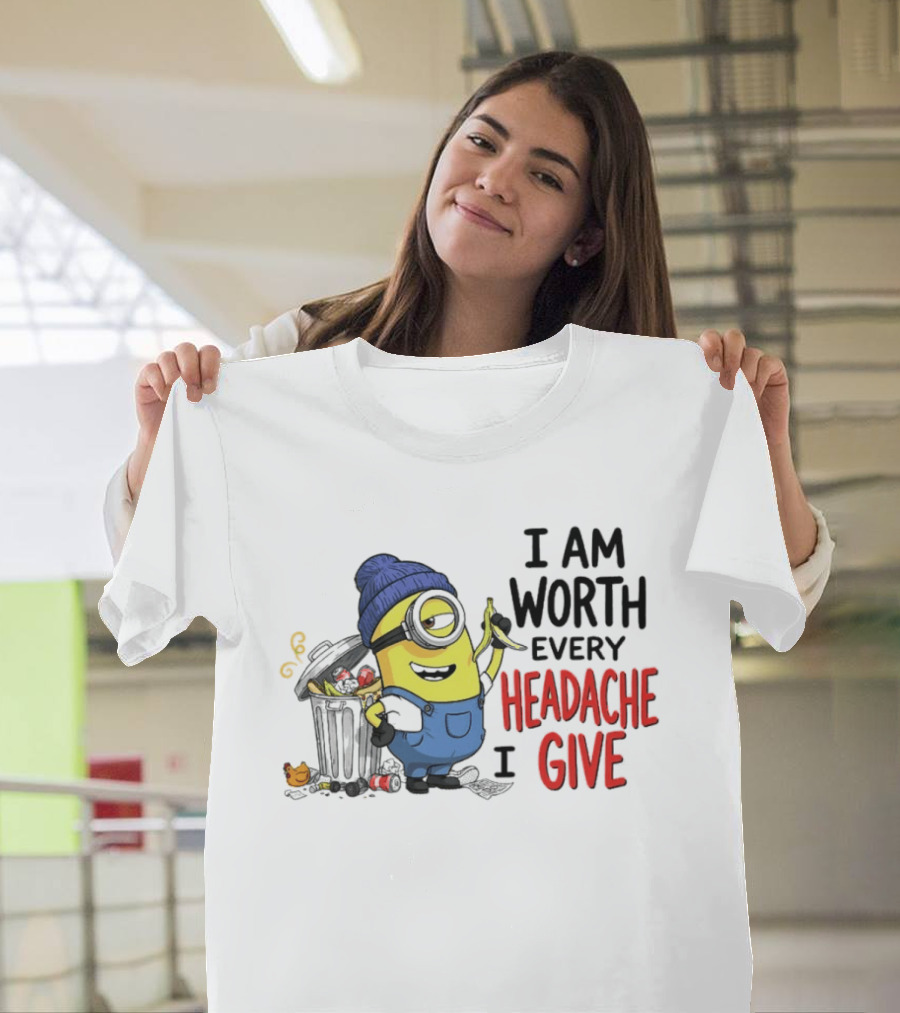 Minion Garbage I Am Worth Every Headache I Give Banana Scene T-Shirt