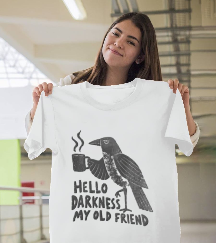 Hello Darkness My Old Friend Coffee Crow T-Shirt