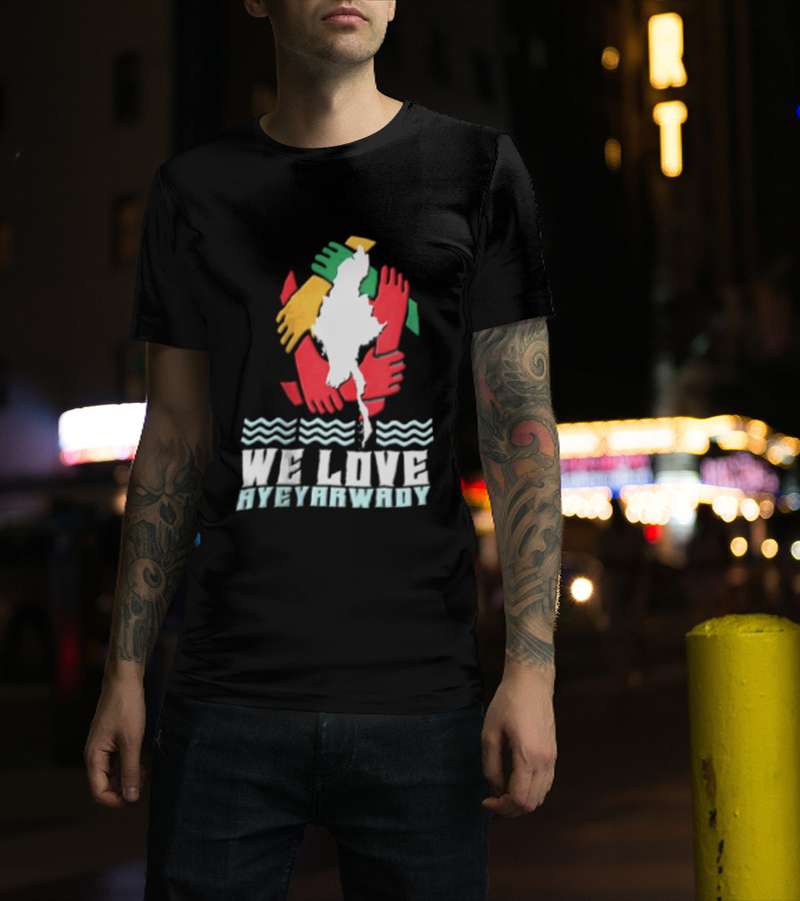 We Love Ayeyarwady Map Of Myanmar Hands Together Red Green Yellow Waves T-Shirt