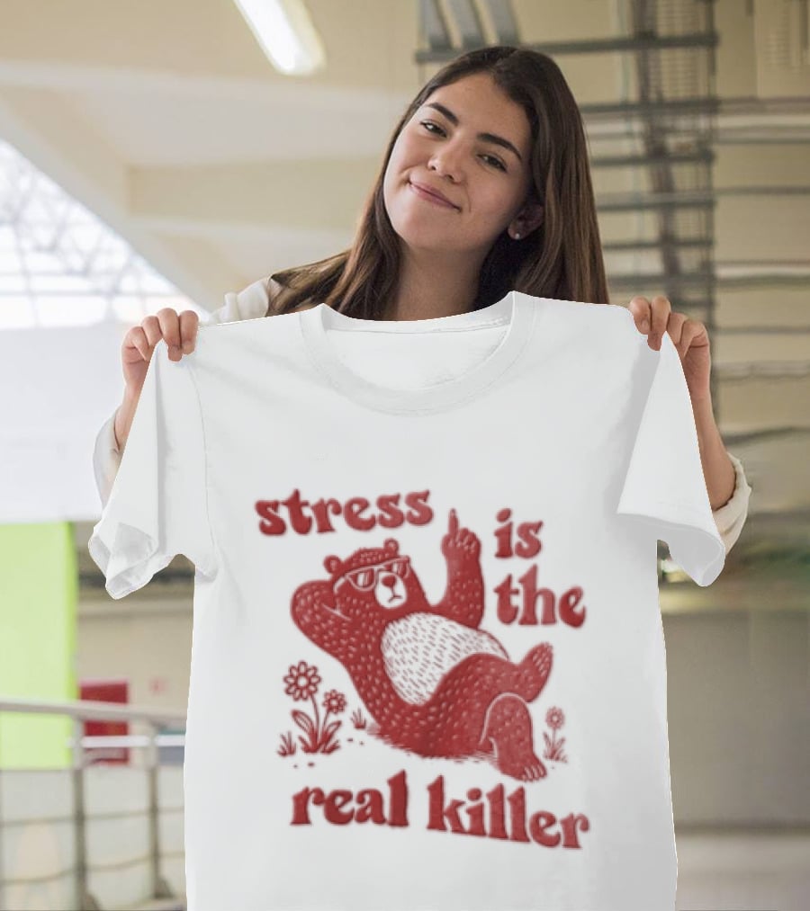 Stress Is The Real Killer Bear With Flowers And Relaxing Pose T-Shirt