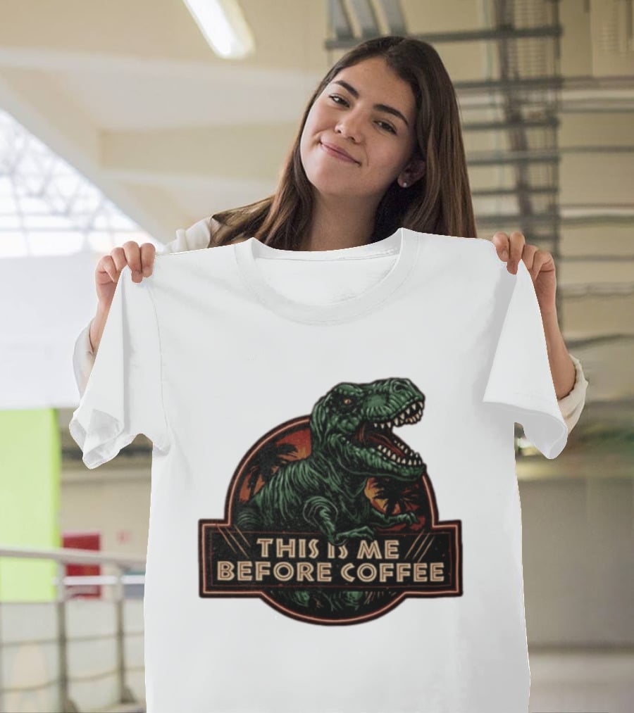 Tyrannosaurus Rex This Is Me Before Coffee Jurassic Park Dinosaur Fan T-Shirt