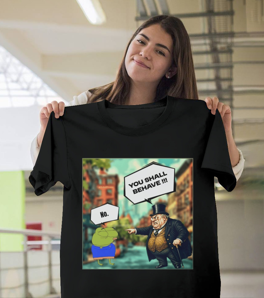 Anons Never Comply No You Shall Behave T-Shirt