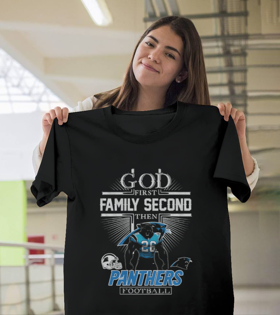 God First Family Second Then Panthers Football Carolina Panthers Fan Priorities T-Shirt
