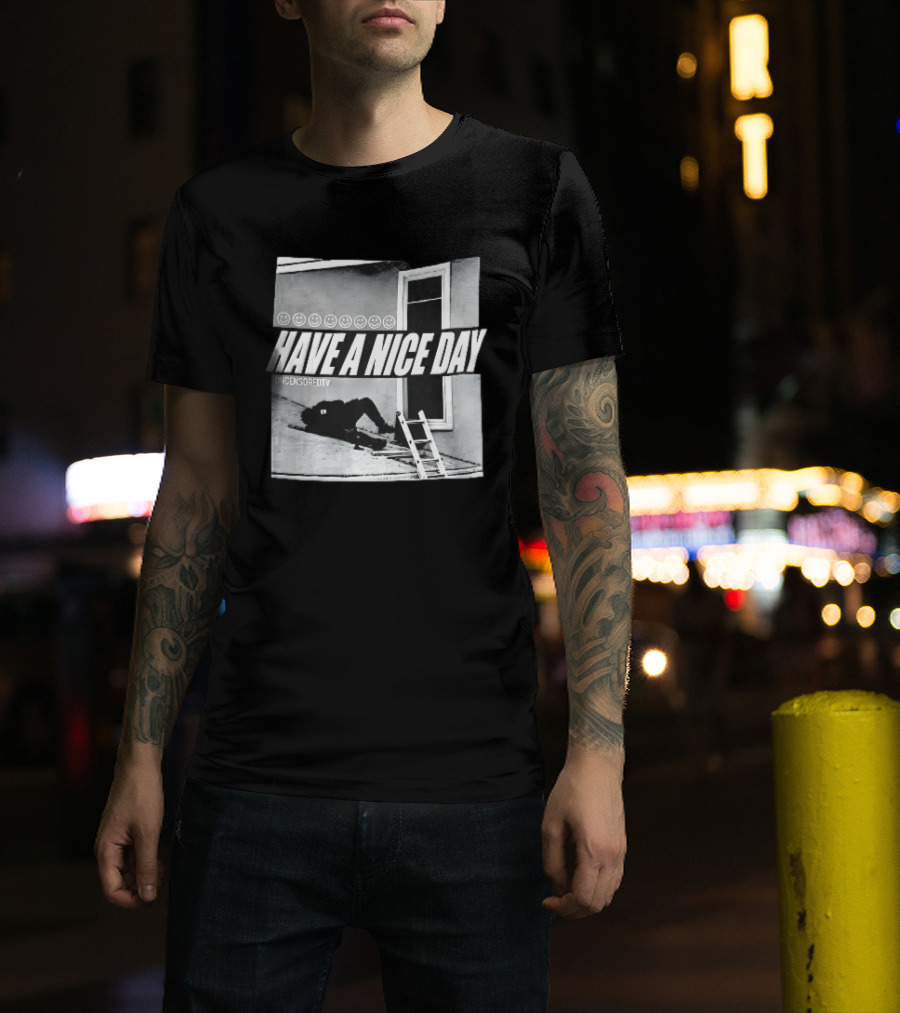 Have A Nice Day Uncensoredtv Smiley Faces Person Lying On Slanted Roof Ladder Monochrome T-Shirt