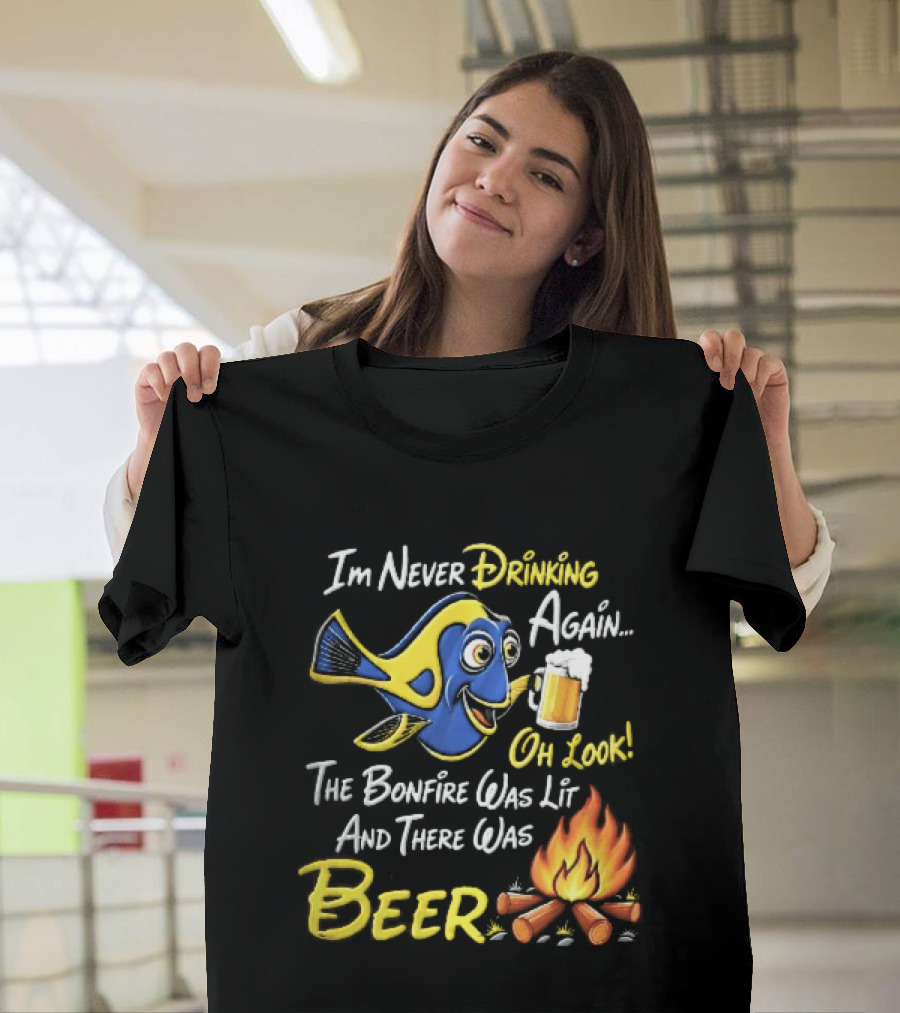Im Never Drinking Again Oh Look The Bonfire Was Lit And There Was Beer Blue Fish Foamy Campfire T-Shirt