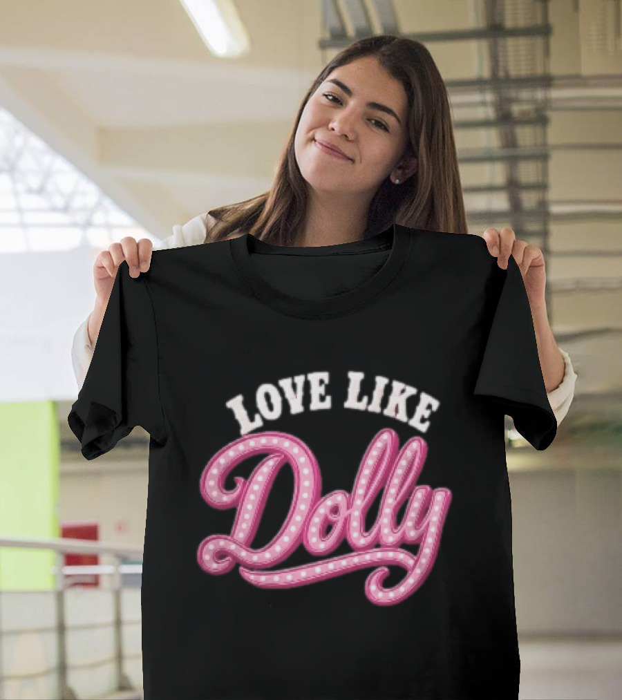 Love Like Dolly Pink Marquee Script Sign T-Shirt