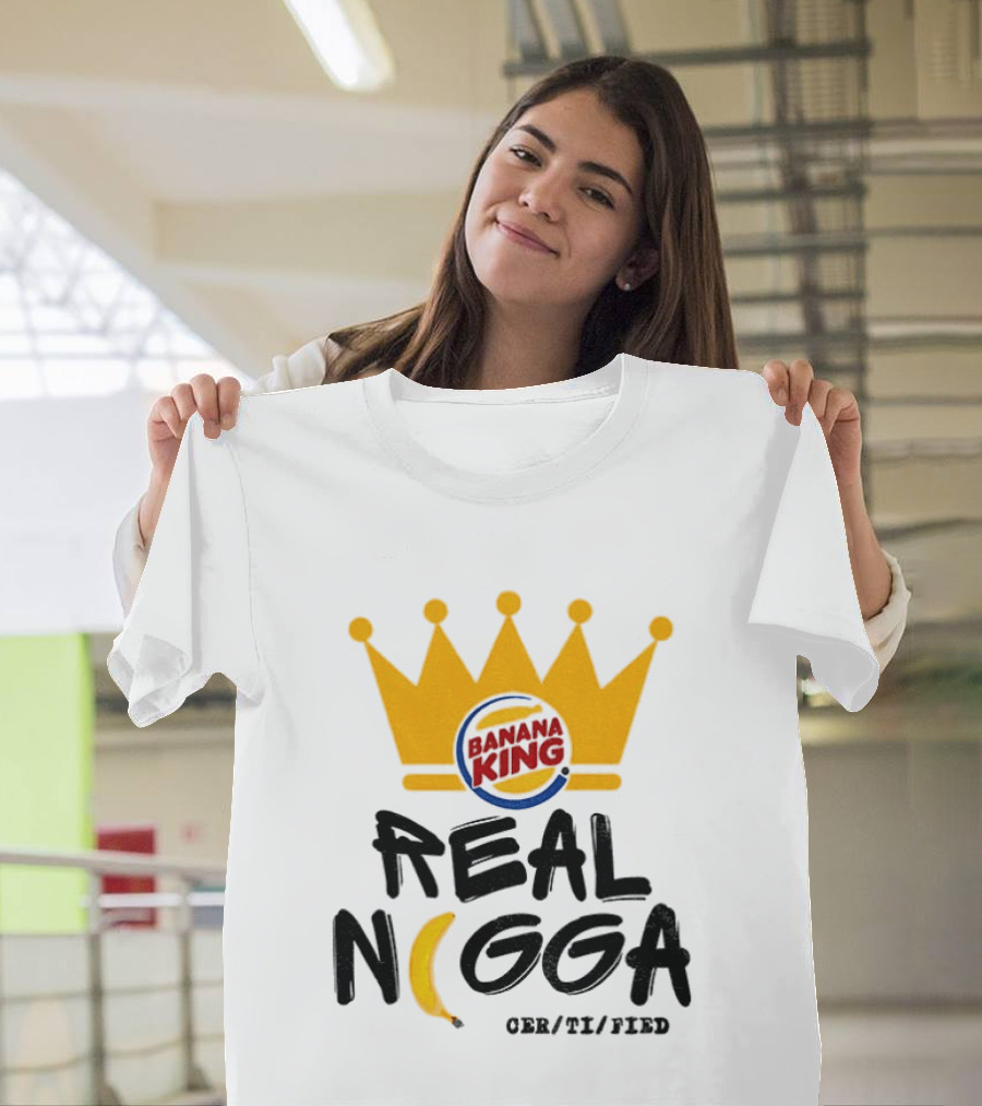 Banana King Crown Real Nigga 03/21/2019 T-Shirt