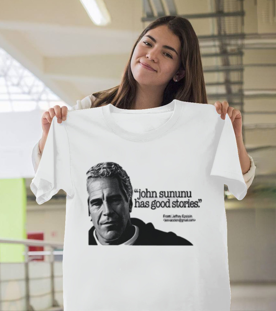 John Sununu Has Good Stories Quote From Jeffrey Epstein Image T-Shirt