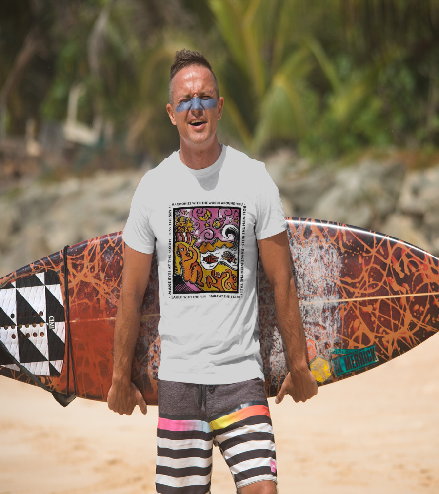 Harmonize With The World Around You Laugh With The Fish Dance With The Stars Kiss The Earth T-Shirt
