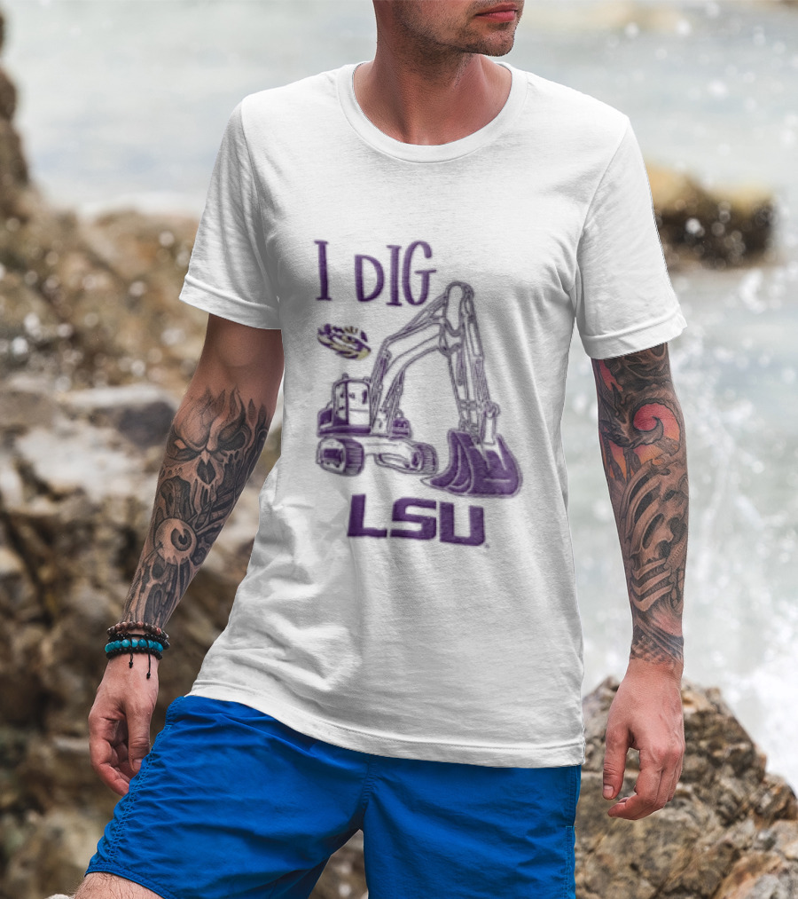 I Dig LSU Excavator Fan Merchandise T-Shirt