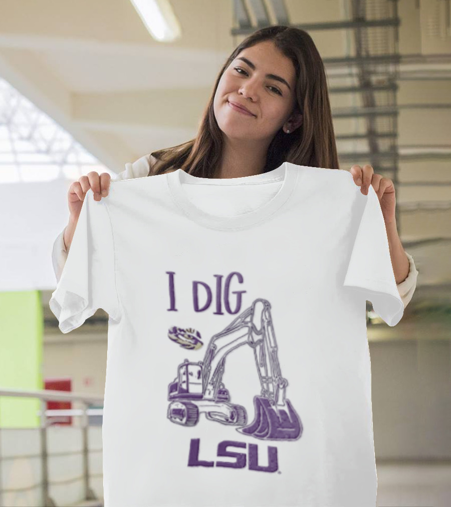 I Dig LSU Excavator Fan Merchandise T-Shirt