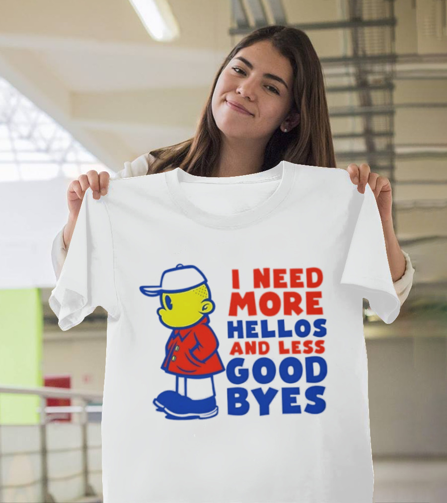 I Need More Hellos And Less Good Byes Cartoon Character In Red Coat And Blue Cap T-Shirt