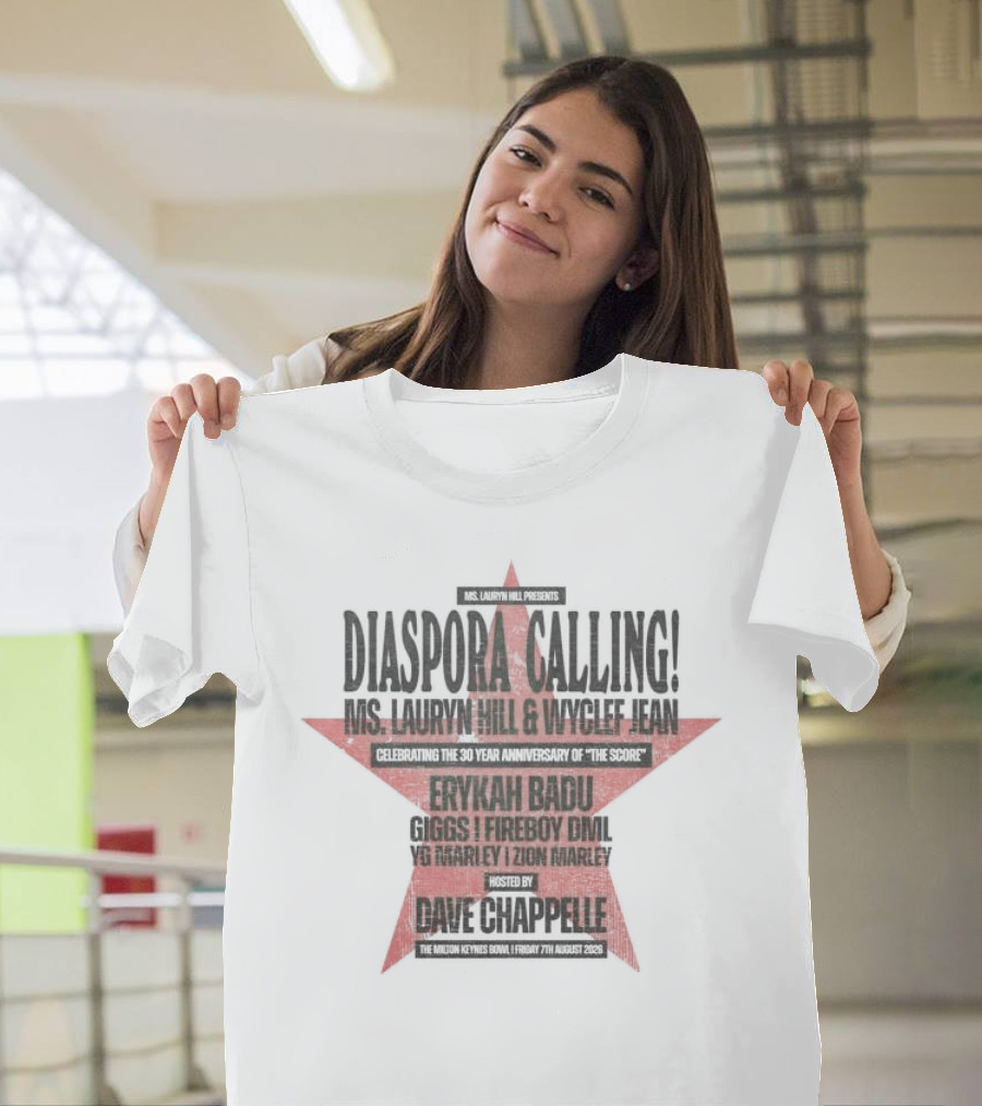 Diaspora Calling Ms Lauryn Hill Wyclef Jean Erykah Badu Dave Chappelle 25th Year Anniversary The Score T-Shirt