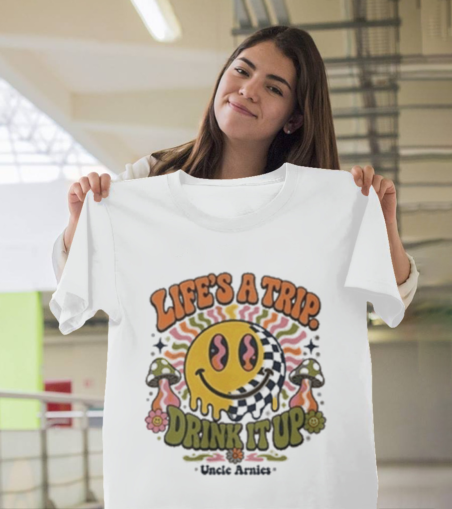 Life's A Trip Drink It Up Smiley Uncle Arnies Psychedelic Mushroom Vibes T-Shirt