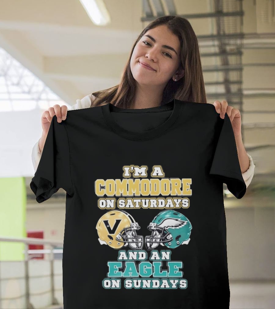 I'm A Commodore On Saturdays And An Eagle On Sundays Football Fan Pride T-Shirt