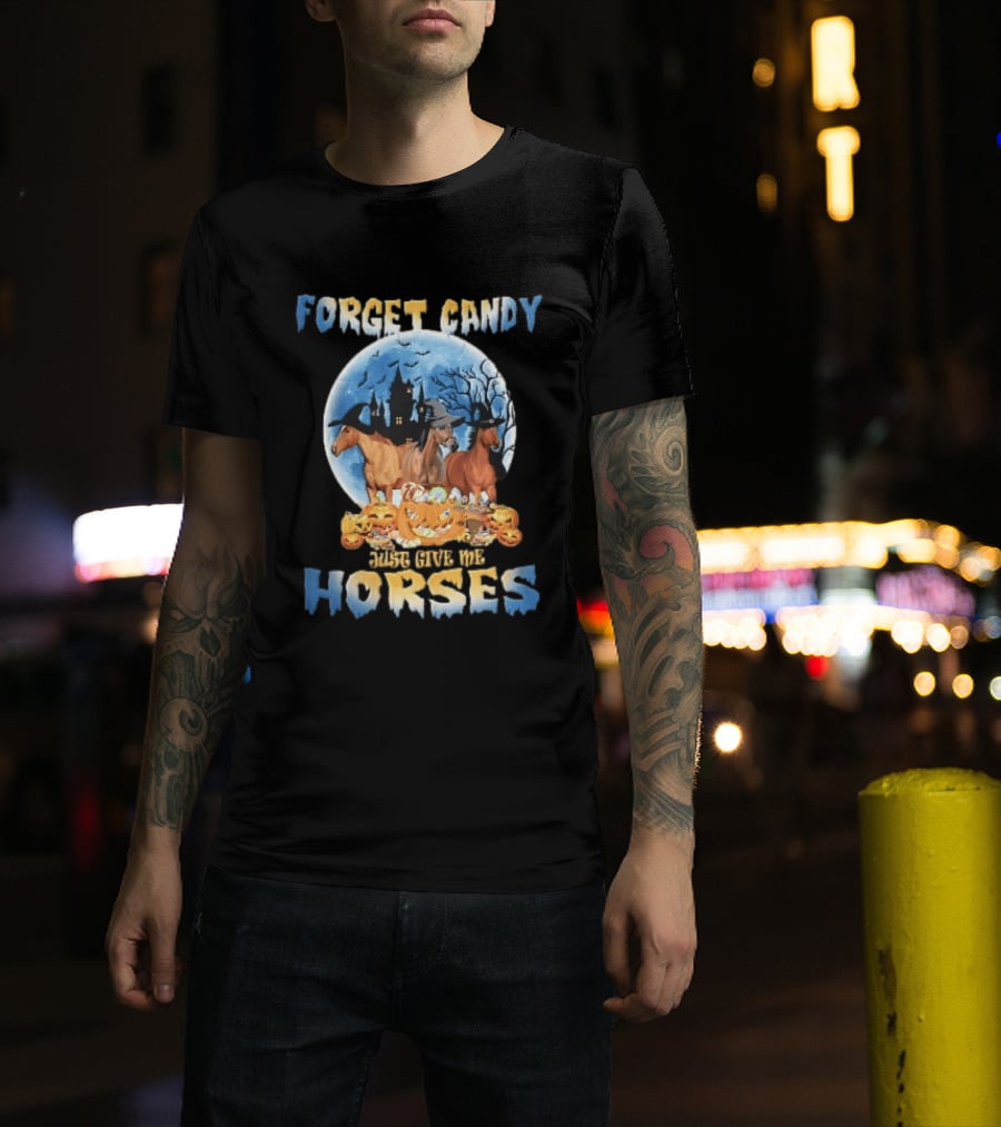 Forget Candy Just Give Me Horses Witch Hats Full Moon Haunted Castle Pumpkins T-Shirt