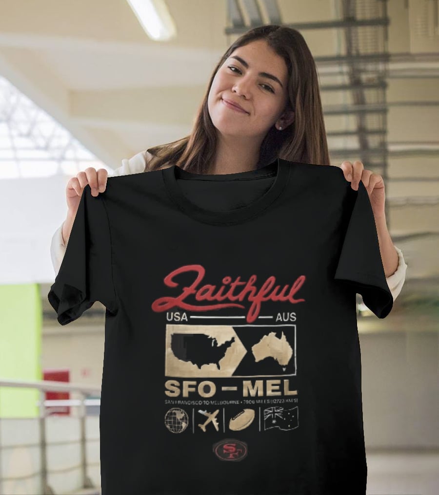 San Francisco 49ers Faithful SFO MEL USA AUS 7906 Miles Globe Plane Football Flag T-Shirt