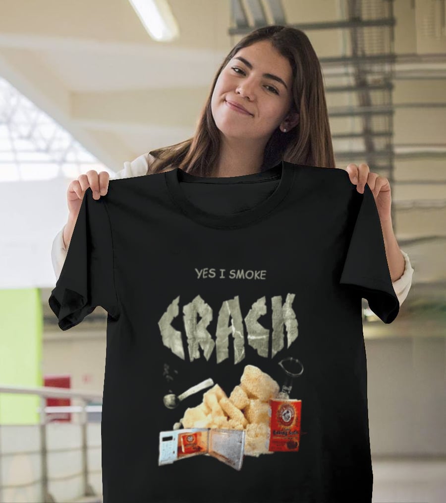 Yes I Smoke Crack Baking Soda Arm And Hammer Package T-Shirt
