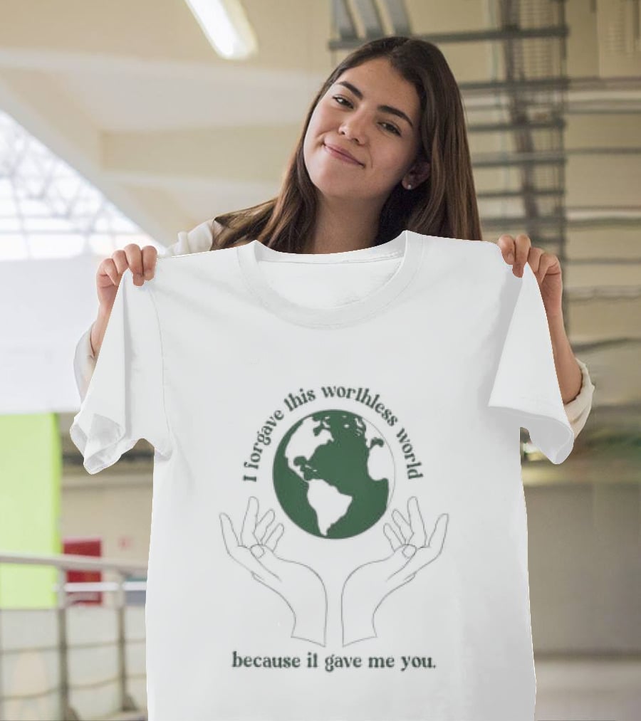 I Did This All For You Because I Love Mother Earth Hands Holding Planet T-Shirt