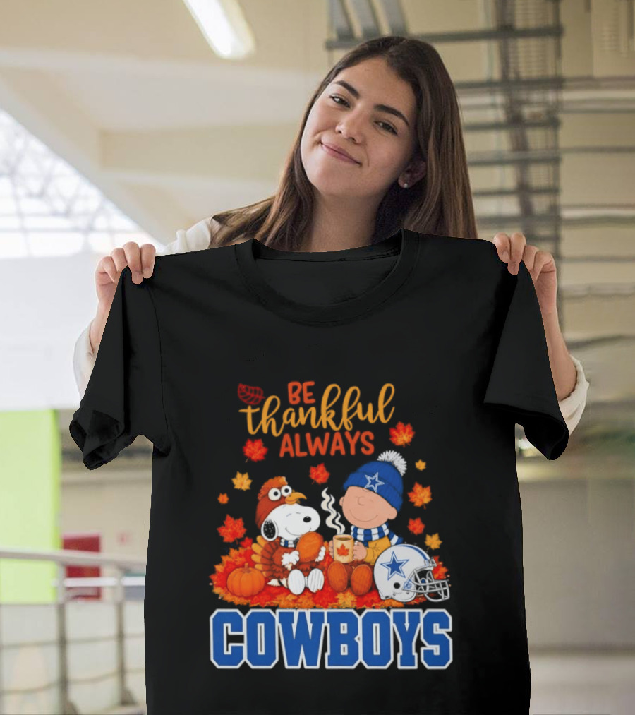 Be Thankful Always Snoopy And Charlie Brown With Dallas Cowboys Fans T-Shirt