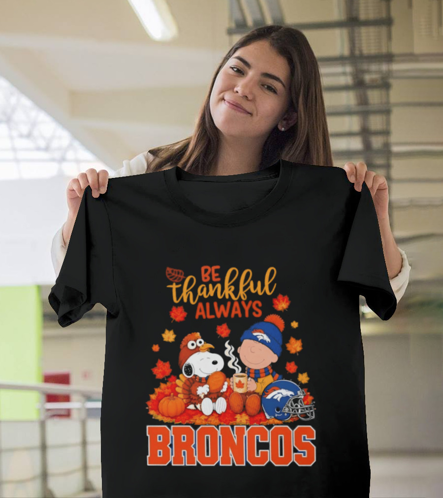 Be Thankful Always Snoopy And Charlie Brown With Denver Broncos T-Shirt