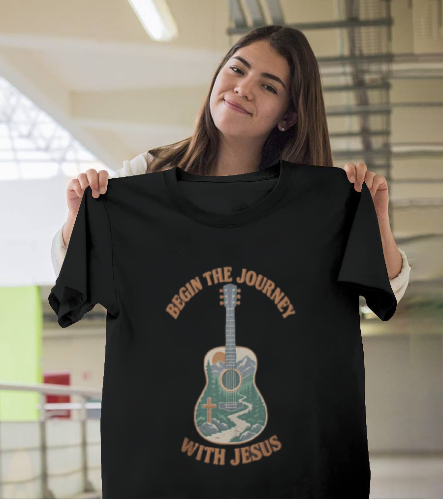 Begin The Journey With Jesus Guitar Mountain Path And Cross T-Shirt