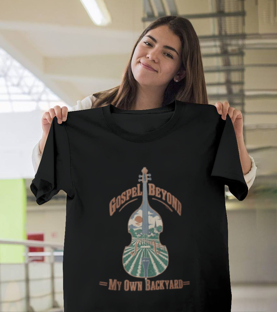 Gospel Beyond My Own Backyard Double Bass Scenic Fields T-Shirt