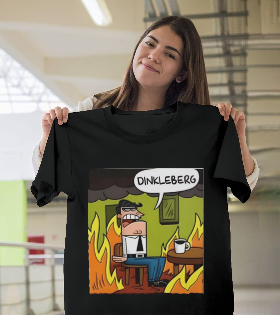 Dinkleberg This Is Fine Cartoon Meme Flames T-Shirt