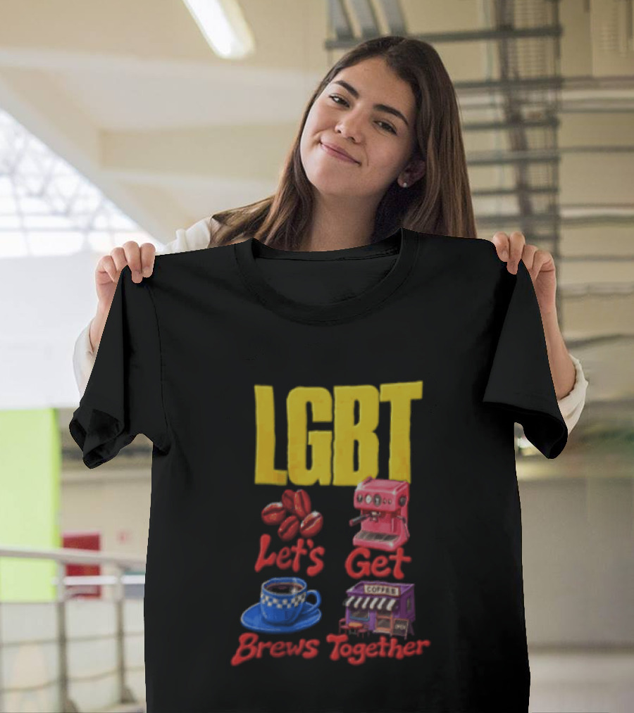 LGBT Let's Get Brews Together Coffee Beans Espresso Machine Café T-Shirt