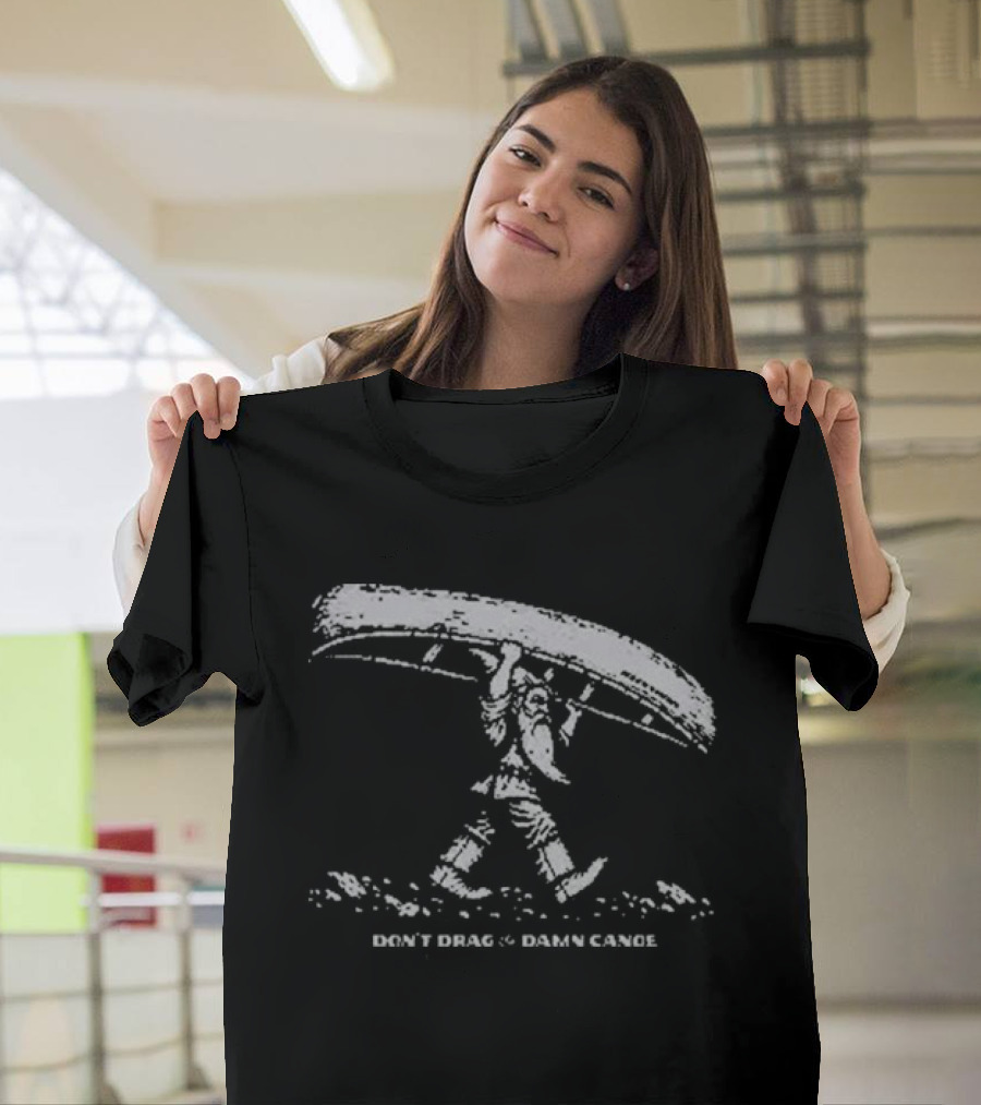 The Meateater Don't Drag The Damn Canoe Outdoors Humor T-Shirt