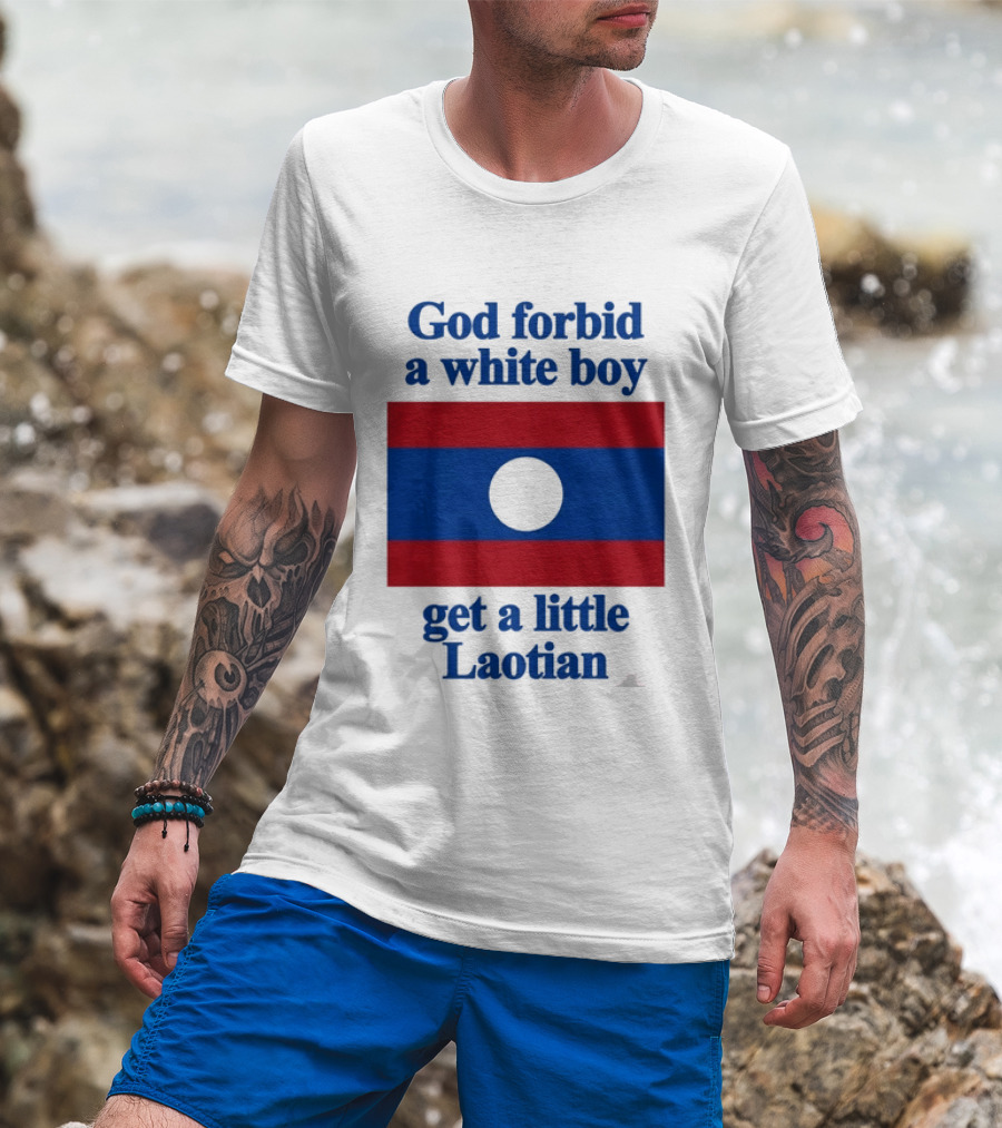 God Forbid A White Boy Get A Little Laotian Flag T-Shirt