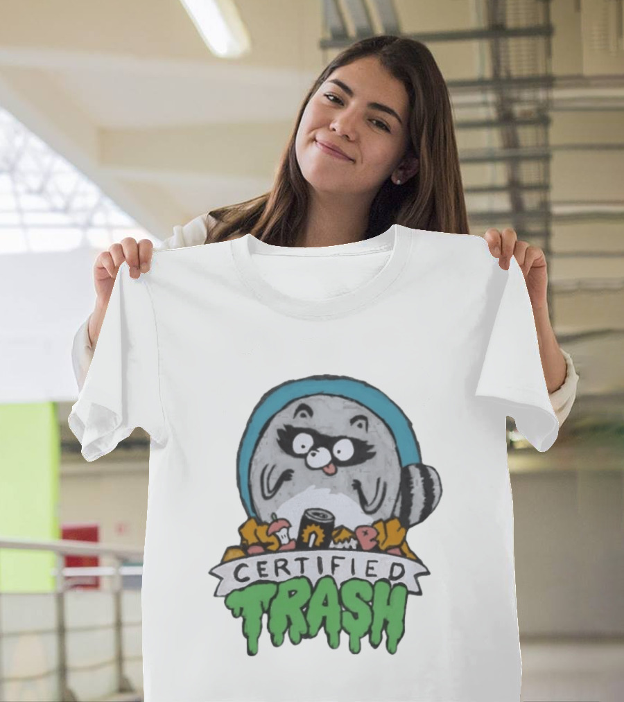 Certified Trash Raccoon Garbage Humor T-Shirt