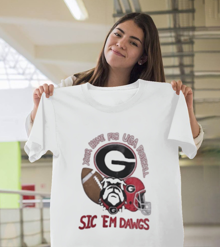 UGA Football Bulldogs Sic 'Em Dawgs Georgia Your Home T-Shirt