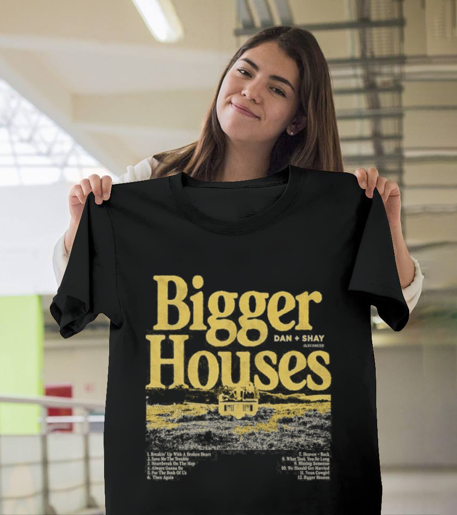 Dan + Shay Bigger Houses Rustic Country T-Shirt