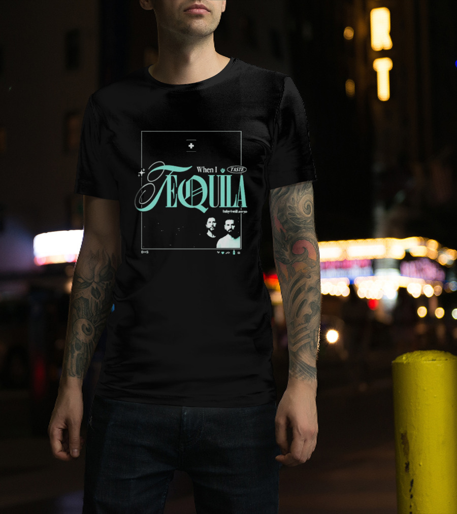 Dan + Shay When I Taste Tequila Teal T-Shirt